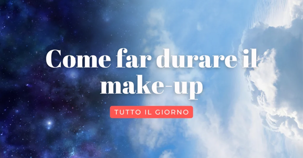 come-far-durare-il-make-up-tutto-il-giorno-profumerie-vaccari