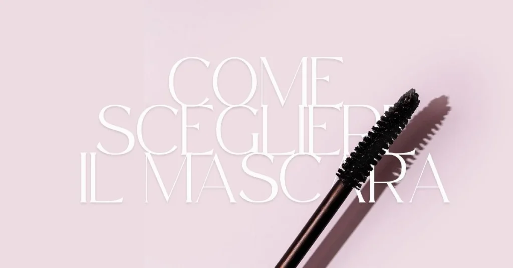 come-scegliere-il-mascara-profumerie-vaccari